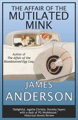 The Affair of the Mutilated Mink by Dr James Anderson | Waterstones