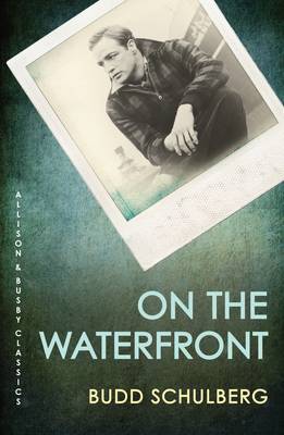 On The Waterfront: The original novel of the Oscar-winning classic film (Paperback)