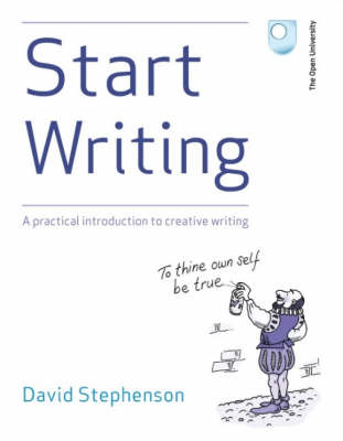 Start Writing: A Practical Introduction to Creative Writing (Paperback)