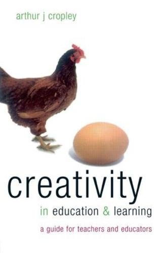 Creativity in Education and Learning: A Guide for Teachers and Educators (Paperback)