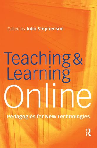 Teaching & Learning Online: New Pedagogies for New Technologies (Paperback)