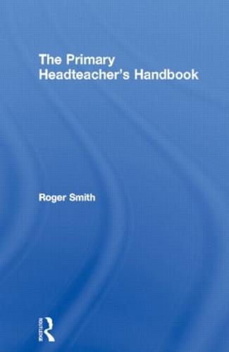 The Primary Headteacher's Handbook (Paperback)