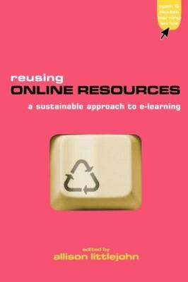 Reusing Online Resources: A Sustainable Approach to E-learning - Advancing Technology Enhanced Learning (Paperback)