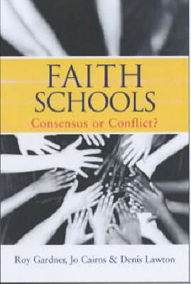 Faith Schools: Consensus or Conflict? (Hardback)