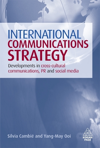 International Communications Strategy: Developments in Cross-Cultural Communications, PR and Social Media (Hardback)