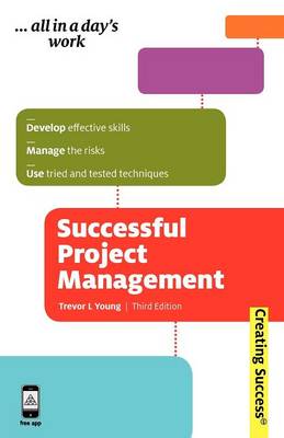 Successful Project Management: Apply Tried and Tested Techniques Develop Effective PM Skills and Plan Implement and Evaluate (Paperback)