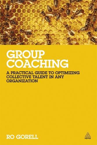 Group Coaching: A Practical Guide to Optimizing Collective Talent in Any Organization (Paperback)
