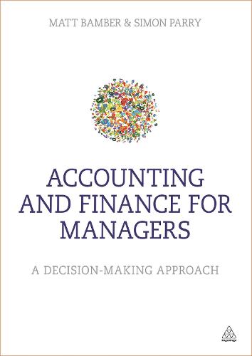 Accounting and Finance for Managers: A Decision-Making Approach (Paperback)