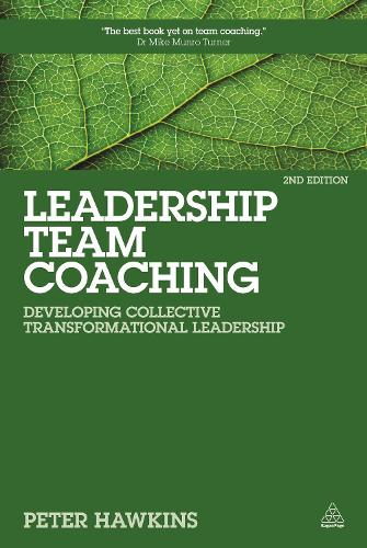 Leadership Team Coaching: Developing Collective Transformational Leadership (Paperback)