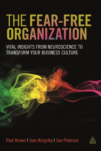 The Fear-free Organization: Vital Insights from Neuroscience to Transform Your Business Culture (Paperback)
