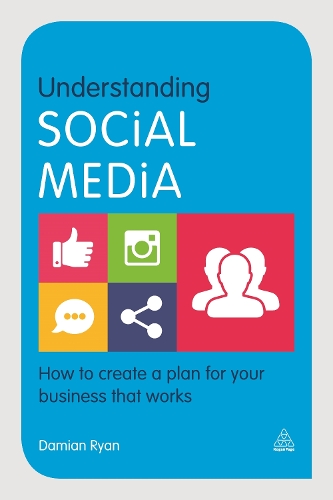 Understanding Social Media: How to Create a Plan for Your Business that Works (Paperback)