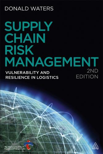 Supply Chain Risk Management: Vulnerability and Resilience in Logistics (Hardback)