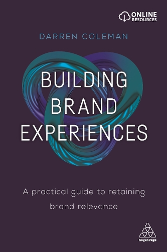 Building Brand Experiences: A Practical Guide to Retaining Brand Relevance (Paperback)