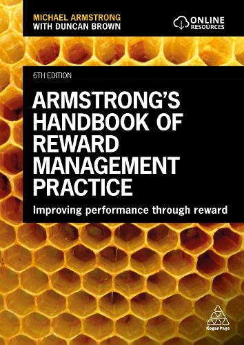 Armstrong's Handbook of Reward Management Practice: Improving Performance Through Reward (Hardback)