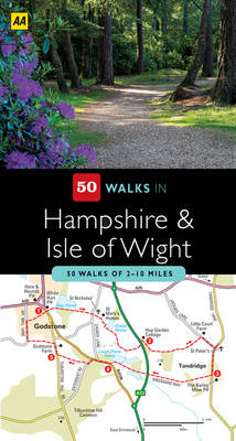 Hampshire and the Isle of Wight - AA 50 Walks Series (Paperback)