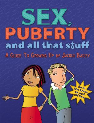 Sex Puberty And All That Stuff By Jacqui Bailey Waterstones