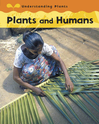 Plants and Humans - Understanding Plants (Hardback)