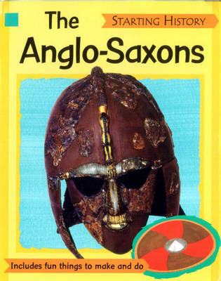 The Anglo-Saxons - Starting History (Hardback)