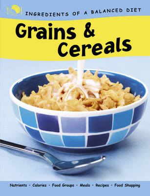 Grains and Cereals - Ingredients of a Balanced Diet (Hardback)