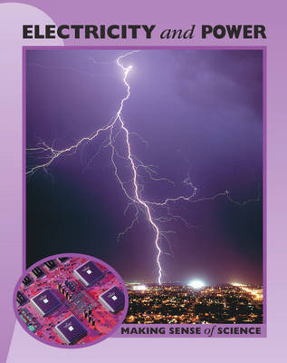 Electricity and Power - Making Sense of Science 1 (Paperback)