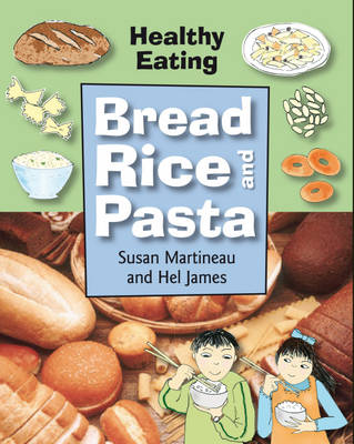 Bread, Rice and Pasta - Healthy Eating (Paperback)