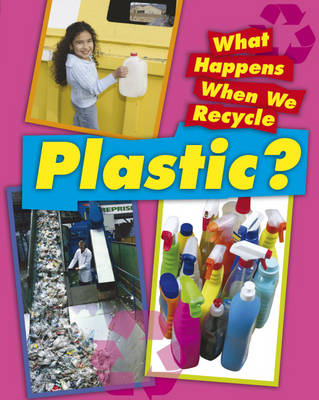 Plastic - What Happens When We Recycle (Hardback)