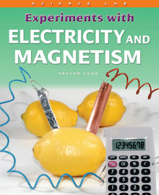 Experiments with Electricity and Magnetism - Science Lab 1814 (Hardback)