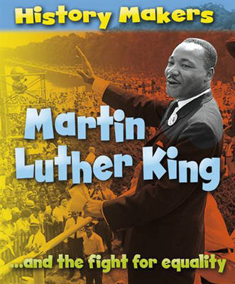 Martin Luther King - History Makers (Hardback)
