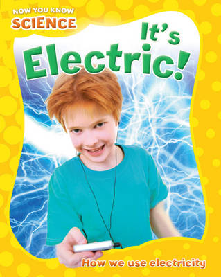 It's Electric - Now You Know Science (Hardback)