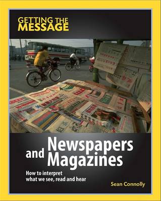 Newspapers and Magazines - Getting the Message 4 (Hardback)