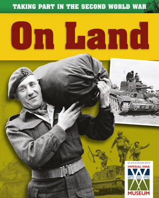 On Land - Taking Part in the Second World War 3 (Hardback)