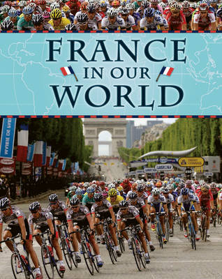 France - Countries in Our World 3 (Hardback)