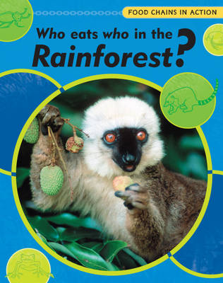 Who Eats Who in the Rainforest? - Food Chains in Action 12 (Paperback)