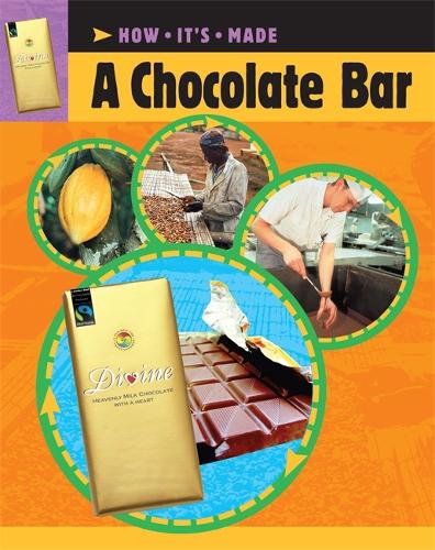 How It's Made: A Chocolate Bar - How It's Made (Paperback)