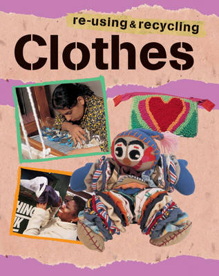 Clothes - Re-using & Recycling 7 (Paperback)