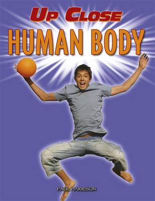 Human Body - Up Close 14 (Hardback)
