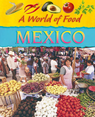 Mexico - A World of Food 7 (Hardback)