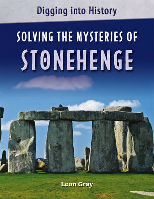 Solving the Mysteries of Stonehenge - Digging into History 1 (Hardback)