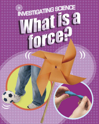 What is a Force? - Investigating Science 11 (Paperback)
