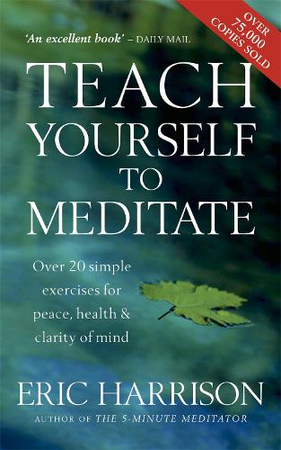 Teach Yourself To Meditate - Eric Harrison