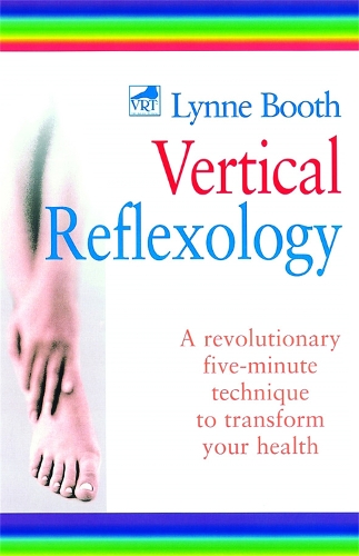 Vertical Reflexology: A revolutionary five-minute technique to transform your health (Paperback)