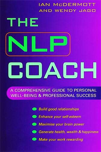 The NLP Coach: A Comprehensive Guide to Personal Well-Being and Professional Success (Paperback)