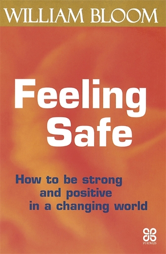 Feeling Safe: How to be strong and positive in a changing world (Paperback)