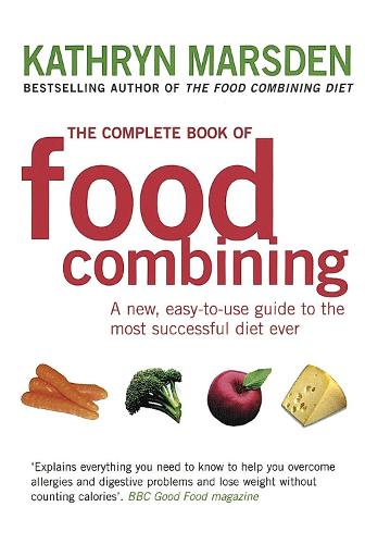 The Complete Book Of Food Combining: A new, easy-to-use guide to the most successful diet ever (Paperback)