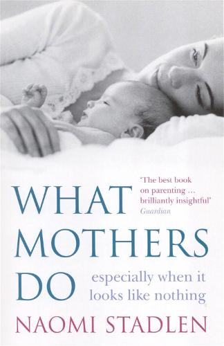 What Mothers Do: especially when it looks like nothing (Paperback)