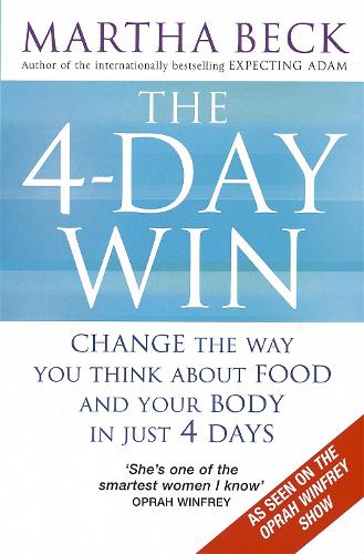 The 4-Day Win: Change the way you think about food and your body in just 4 days (Paperback)