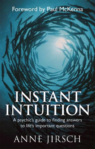 Instant Intuition: A psychic's guide to finding answers to life's important questions (Paperback)