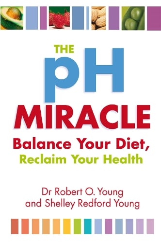 The Ph Miracle: Balance Your Diet, Reclaim Your Health (Paperback)