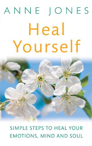 Heal Yourself: Simple steps to heal your emotions, mind & soul (Paperback)