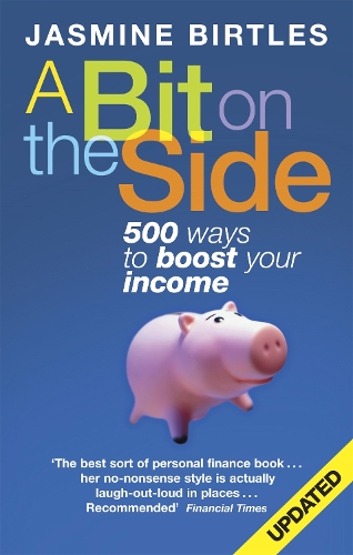 A Bit On The Side: 500 ways to boost your income (Paperback)